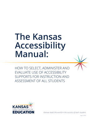 preview image of Kansas_Accessibility_Manual_08232021.pdf for The Kansas Accessibility Manual: How to Select, Administer and Evaluate Use of Accessibility Supports for  All Students