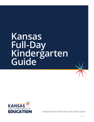 preview image of Kansas_Full-Day_Kindergarten_Guide.pdf for Kansas Full Day Kindergarten Guide